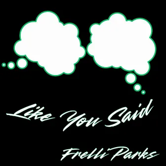 Like You Said (LALA RMX) [Dance edit] by Frelli Parks