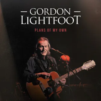 Plans of My Own by Gordon Lightfoot