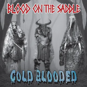 Cold Blooded by Blood on the Saddle