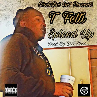 Spiced Up by T Fetti