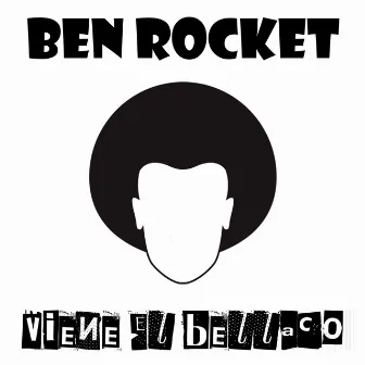 Viene el Bellaco by Ben Rocket