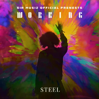 Working by Steel