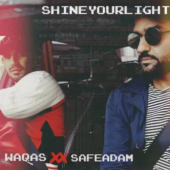 Shine Your Light by Waqas