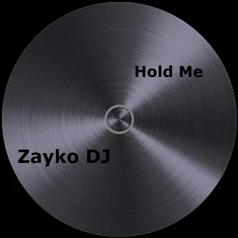 Hold Me by Zayko DJ