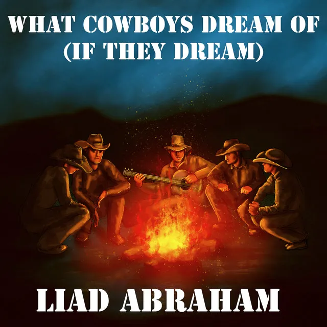 What Cowboys Dream Of (If They Dream)