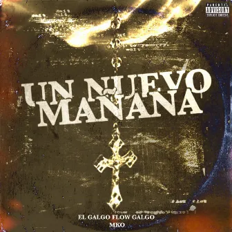 Un Nuevo Mañana by El Galgo Flow Galgo