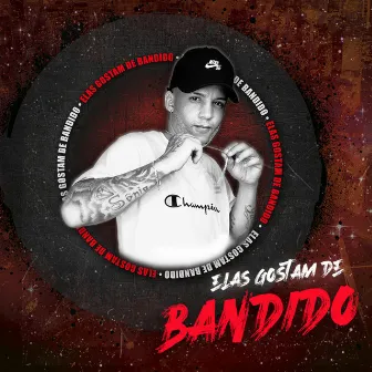 Elas Gostam de Bandido by Mc Jaja Da King