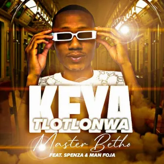 Keya Tlotlonwa by Master Betho