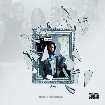 Hustle Never Hate by Lil Trevo