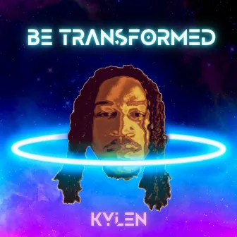 Be Transformed by Kylen