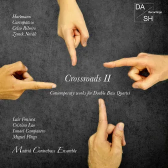 Crossroads II - Contemporary Works for Double Bass Quartet by Madrid Contrabass Ensemble