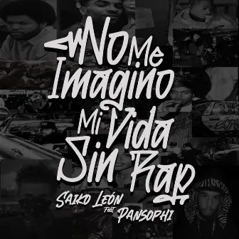 No Me Imagino Mi Vida Sin Rap by Pansophi