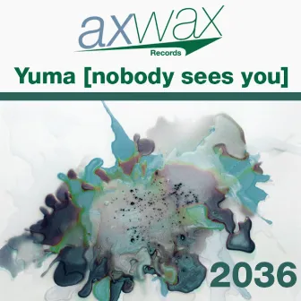 Nobody Sees You by YUMA