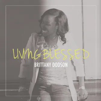 Living Blessed by Brittany Dodson