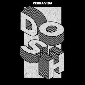 Perra Vida by DosH