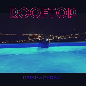 ROOFTOP by DSTAR