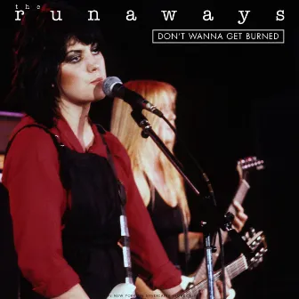 Don't Wanna Get Burned (Live 1978) by The Runaways