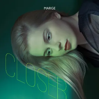 Closer by MARGE