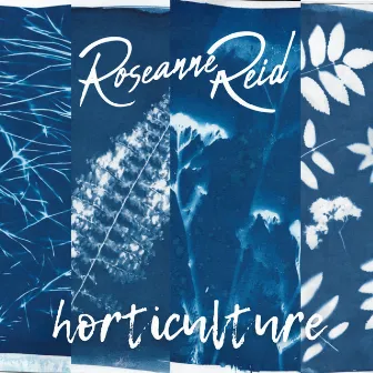 Horticulture EP by Roseanne Reid