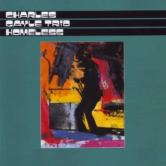 Homeless by Charles Gayle Trio