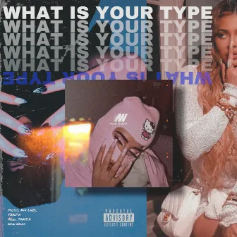 What Is Your Type by TAKTiX