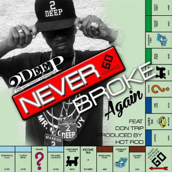 Never Go Broke Again (feat. Don Trip) by 2deep the Southern President