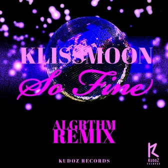 So Fine (Algrthm Remix) by Klissmoon