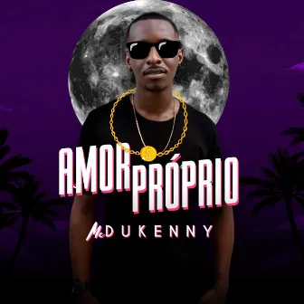 Amor Próprio by MC Dukenny