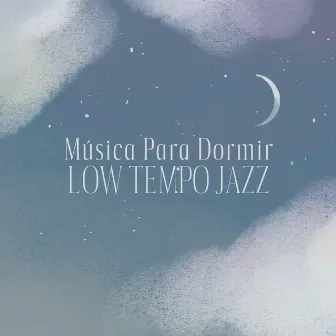 Música Para Dormir – Low Tempo Jazz by Valencia Jazz Café