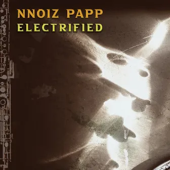 Electrified by Nnoiz Papp