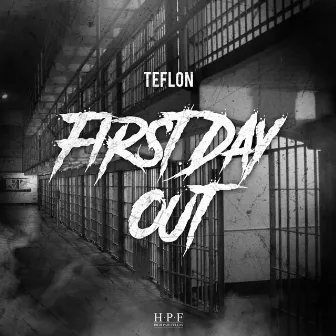 First Day Out by Teflon