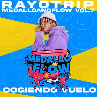 Rayo: Cogiendo Vuelo, MEDALLOANDFLOW, Vol.7 by AML Producer