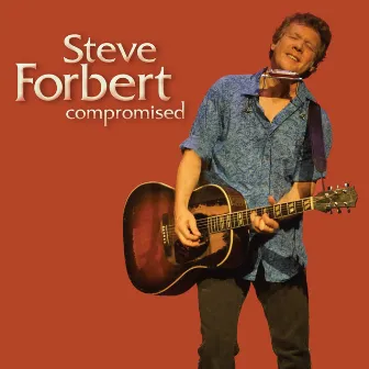 Compromised by Steve Forbert