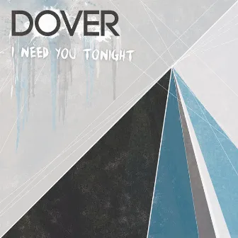 I Need You Tonight by Dover