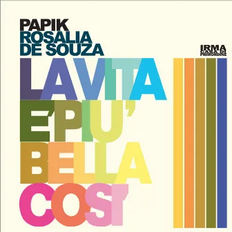 La Vita E' Più Bella Cosi' by Rosalia De Souza