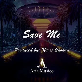 Save Me by Niraj Chohan