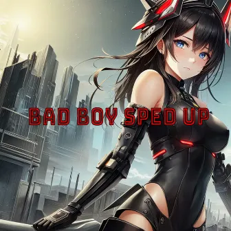 Bad Boy (Sped Up) by rêveuse