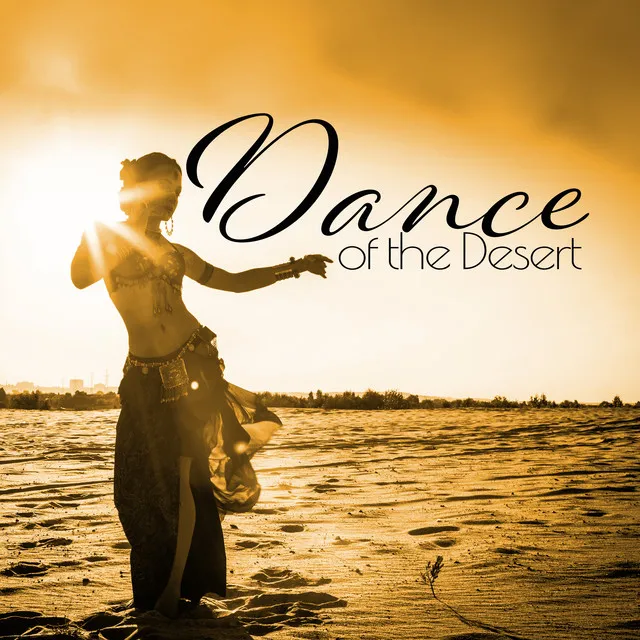 Dance of the Desert: Sensual Oriental Music