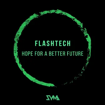 Hope for a Better Future by Flashtech