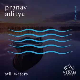 Still Waters by Pranav Aditya