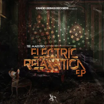 Electric Relaxation E.P by Tee Maestro