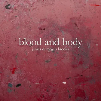 Blood and Body by James Brooks