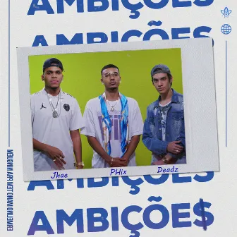 Ambições by PHix