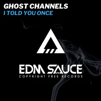 I Told You Once by Ghost Channels