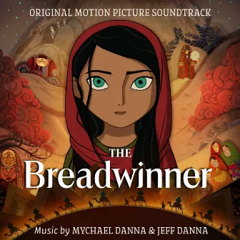 The Breadwinner (Original Motion Picture Soundtrack) by Jeff Danna