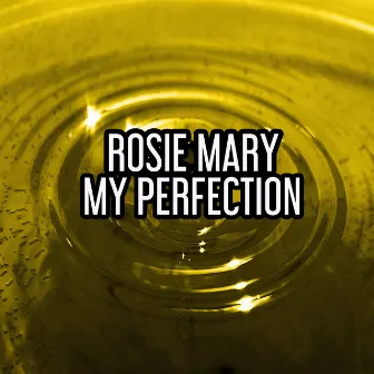 My Perfection by Rosie Mary