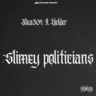 Slimey Politicians by Flea504