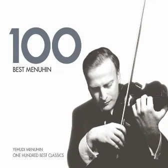 100 Best Menuhin by Yehudi Menuhin