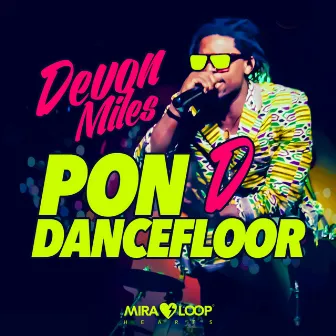 Pon D Dancefloor by Devon Miles