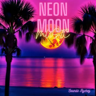 Neon Moon Music by Sounds RyChez